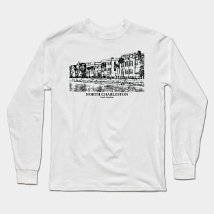 North Charleston - South Carolina Long Sleeve T-Shirt